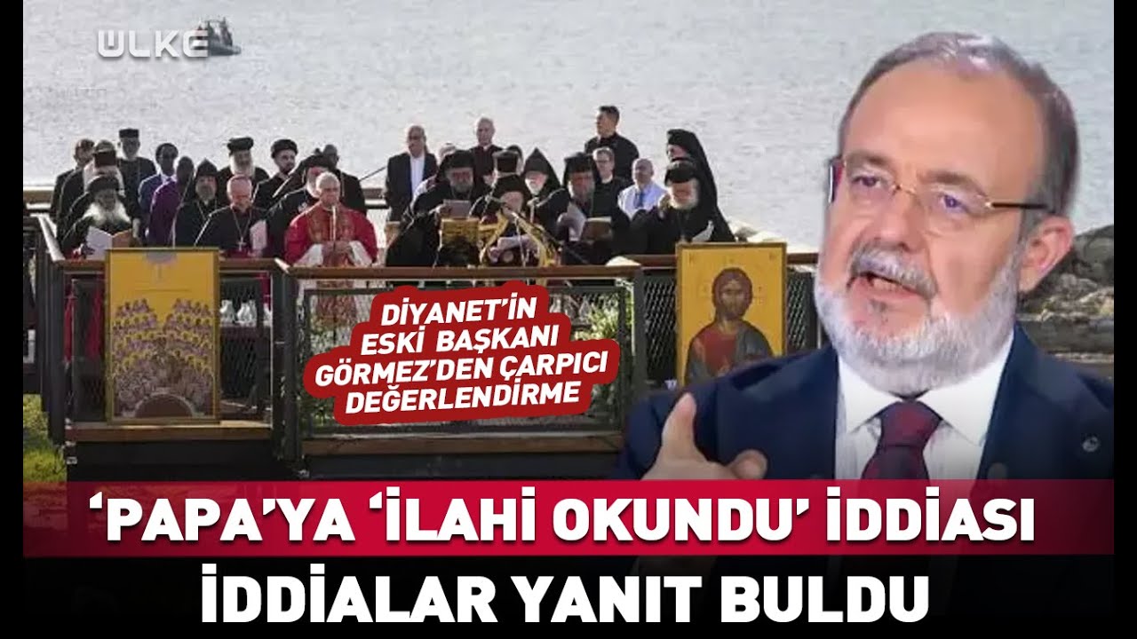 Papa'ya İlahi Okundu İddiası... Görmez'den Tartışmalara Son Nokta #haber
