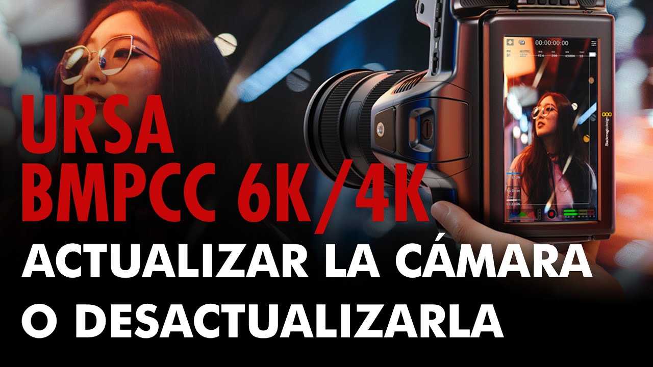 Cómo actualizar o desactualizar las cámaras BlackMagic (URSA, BMPCC6K Pro, BMPCC6K G2, BMPCC 6K/4K)