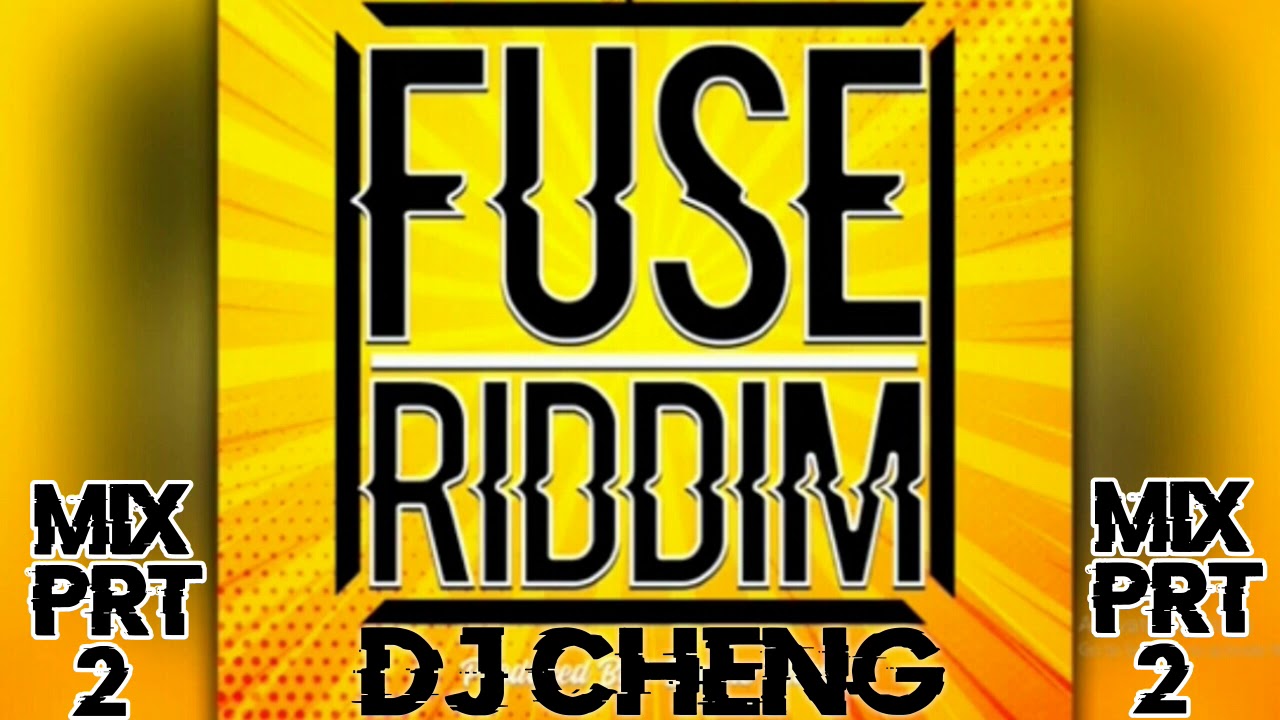 FUSE RIDDIM MIX PRT 2 BY DJ CHENG ( LUCIAN DENNERY SEGMENT G6 PRODUCTIONS 2019