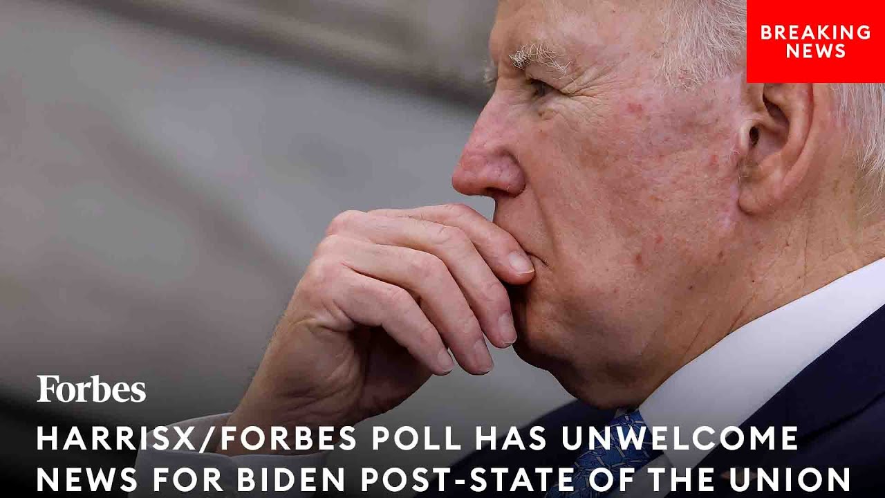 BREAKING NEWS: New HarrisX/Forbes Poll Shows Unwelcome News For Biden After State Of The Union