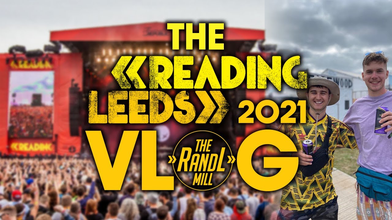 THE READING & LEEDS VLOG - 2021
