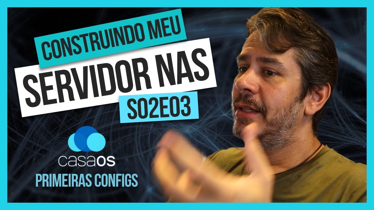 Construindo meu servidor NAS | S02E03 | Primeiras configurações do CasaOS com o Xubuntu