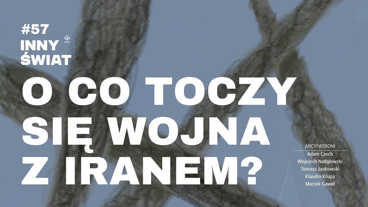 #57 O co toczy się wojna z Iranem