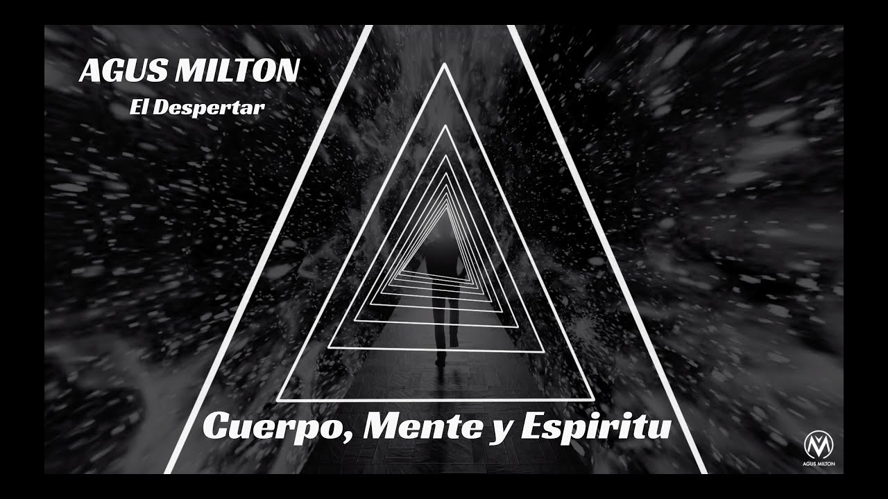 Cuerpo, Mente y Espíritu • El Despertar | Agus Milton