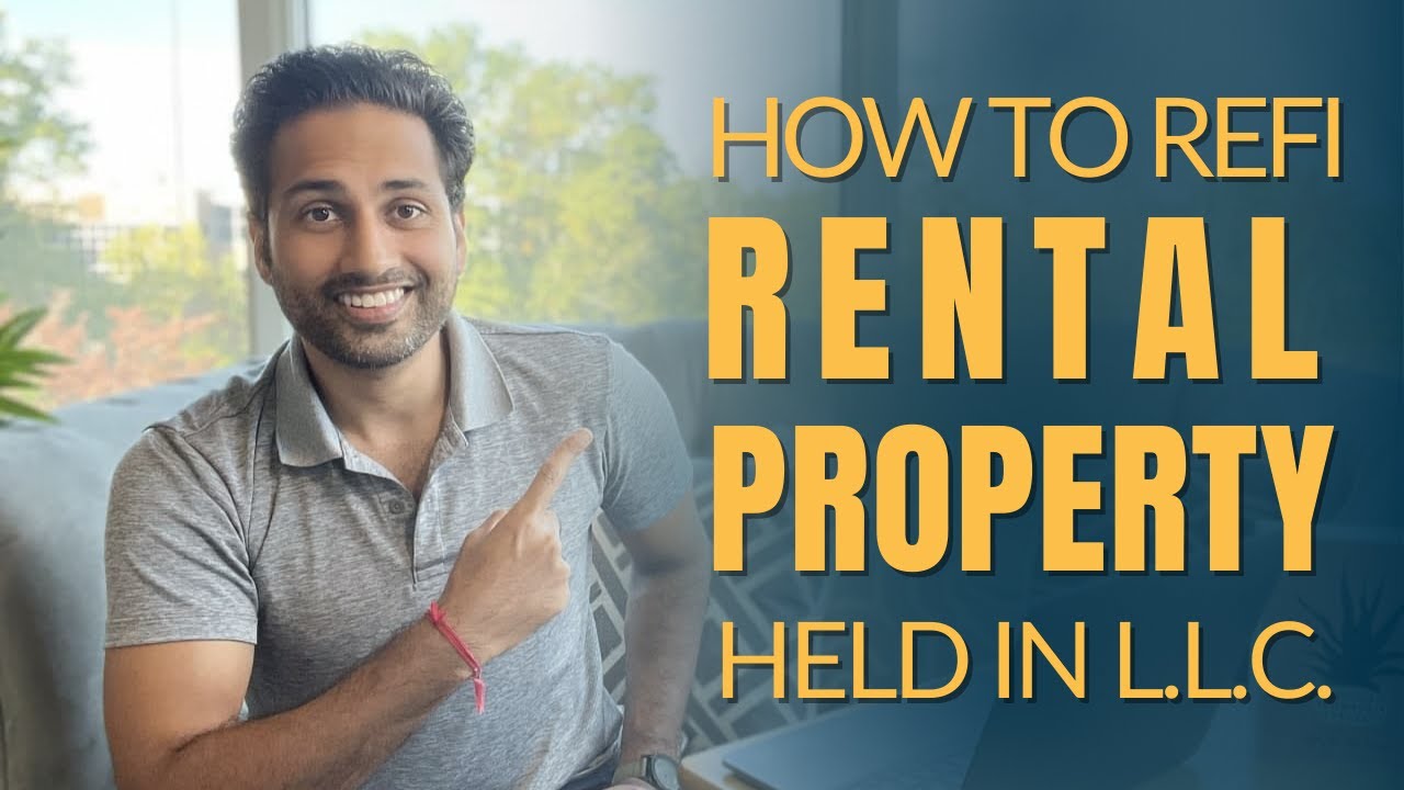 How Real Estate Investors Can Refinance Rental Property Held in an LLC
