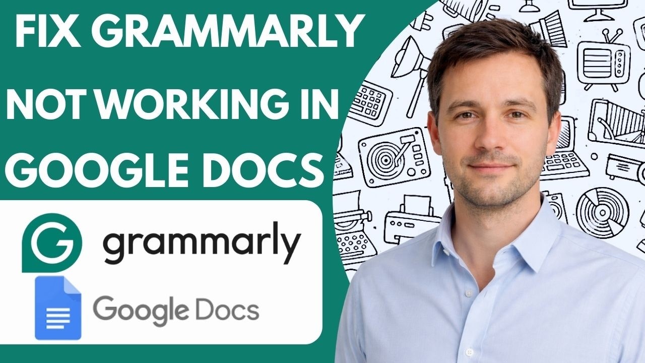 How to Fix Grammarly Not Working in Google Docs Full Guide 2026