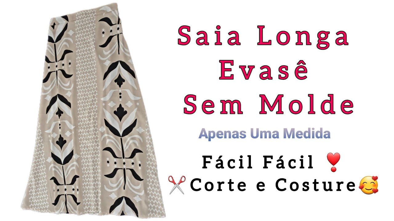 COMO FAZER SAIA EVAS&Ecirc; LONGA SEM MOLDE Corte direto no tecido 
