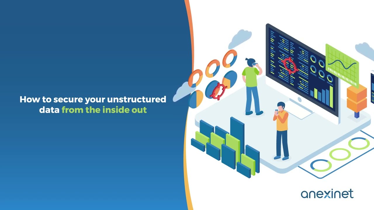 How to Secure Your Unstructured Data from the Inside Out
