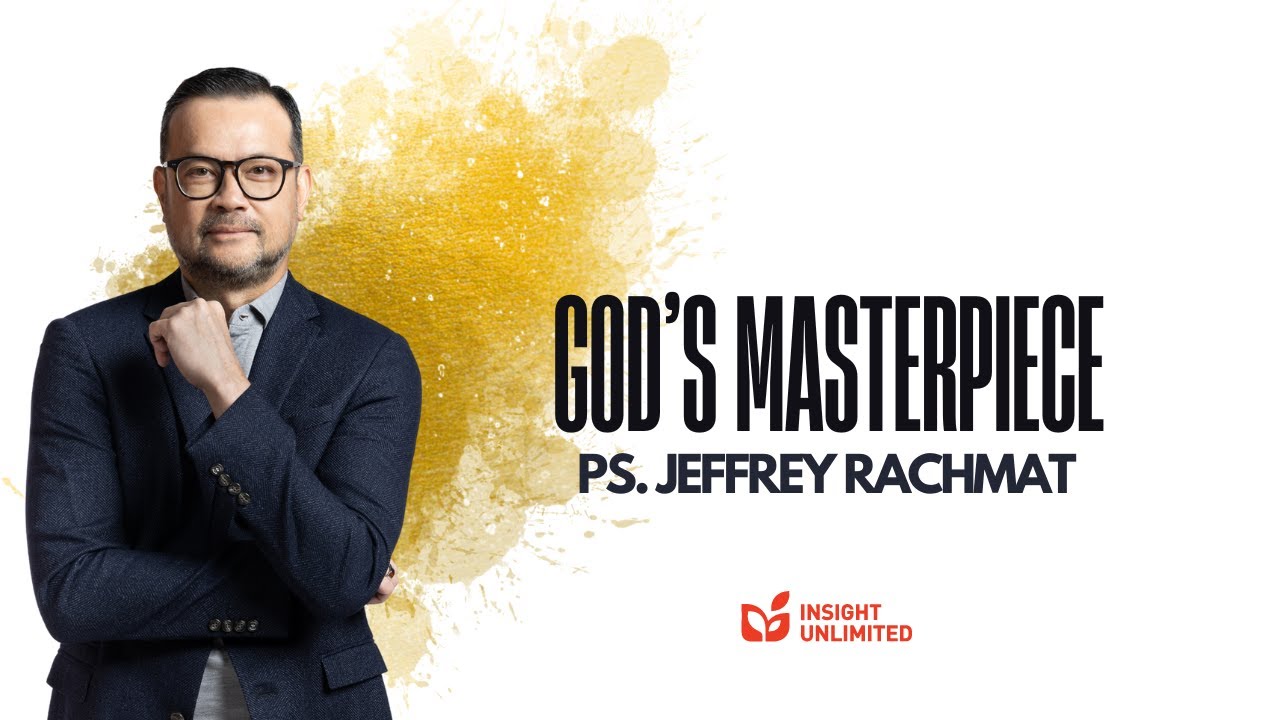 God's Masterpiece (JPCC Sermon) - Ps. Jeffrey Rachmat