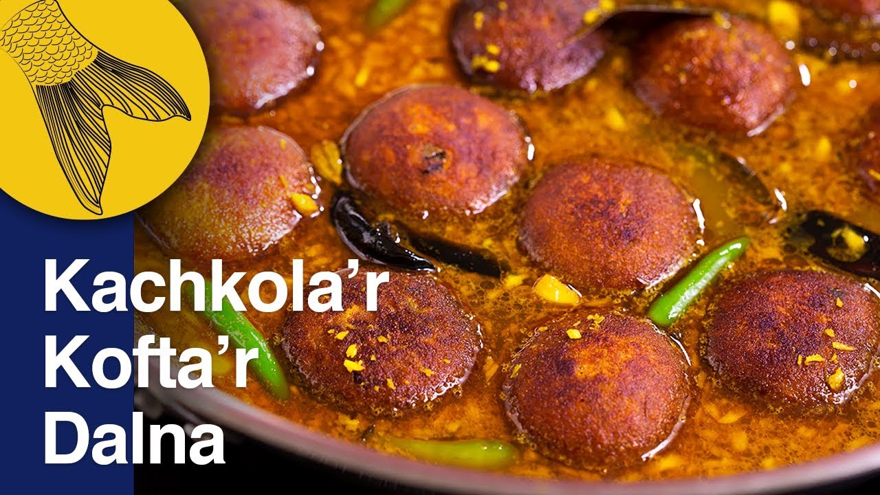 Kachkola’r Kofta’r Dalna—Raw Banana Kofta Curry—Plantain or Green Banana Curry Bengali Recipe