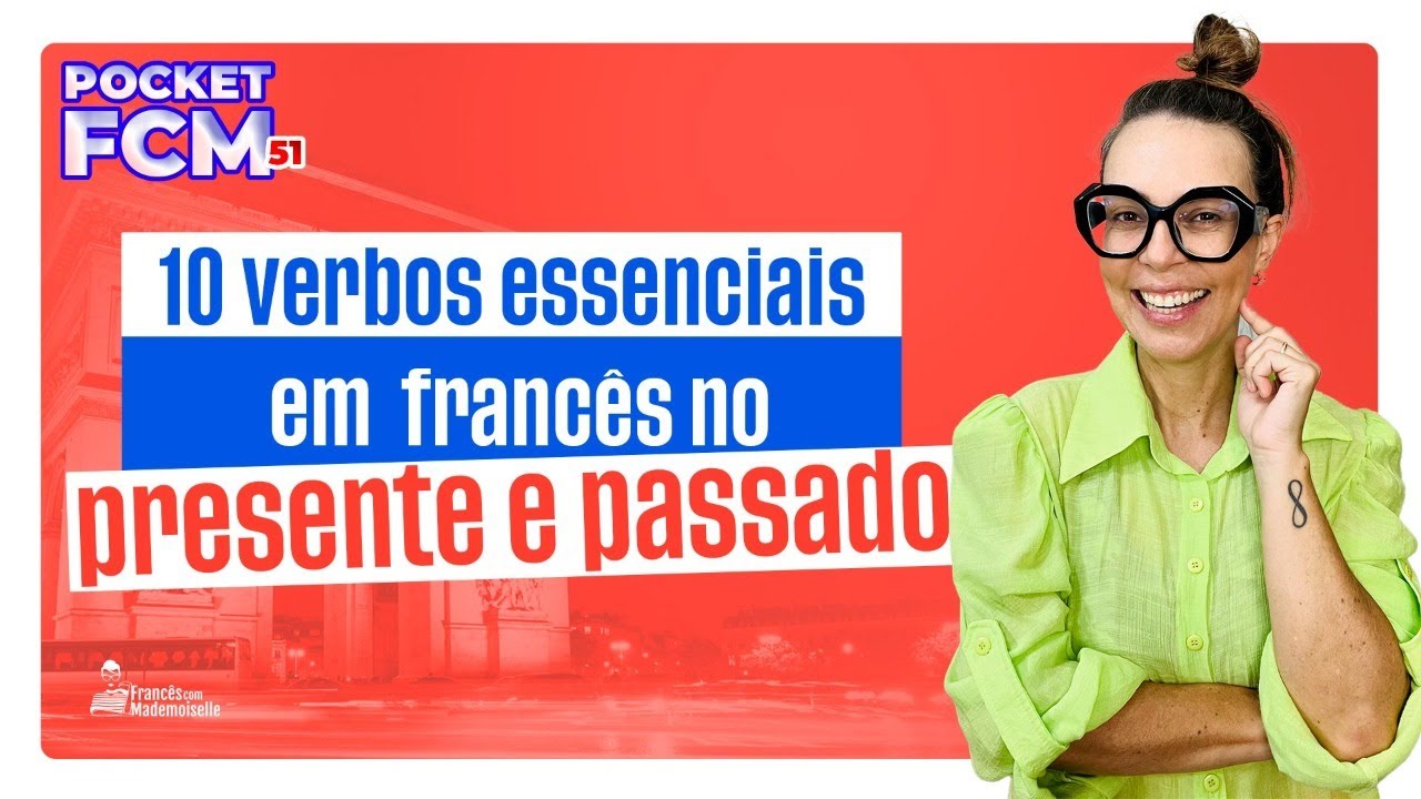 10 verbos essenciais em francês no presente e no passado | Pocket FCM