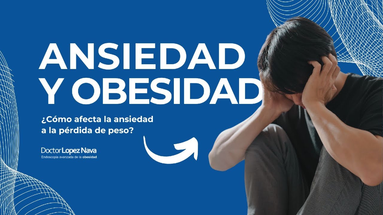 Ansiedad y Pérdida de peso | ¿Cómo afecta la ansiedad a la pérdida de peso?