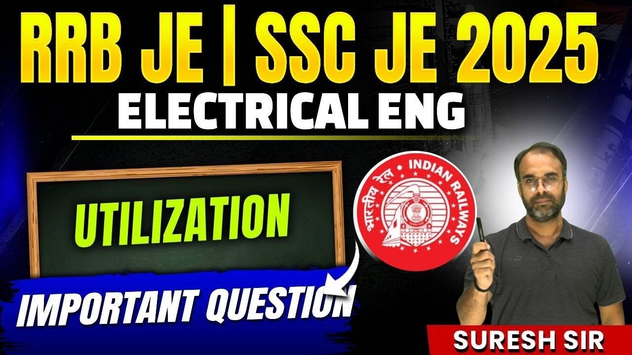 UTILIZATION OF ELECTRICAL ENGINEERING PARt-3🔥| RRB JE | SSC JE | JKSSB JE | #sscje #rrbje #sureshsir