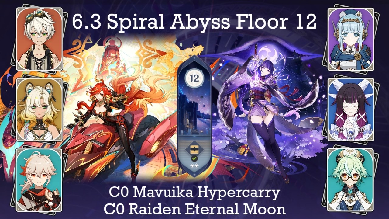 C0 Mavuika Hypercarry ● C0 Raiden Eternal Moon ● 6.3 Spiral Abyss F12 9 stars