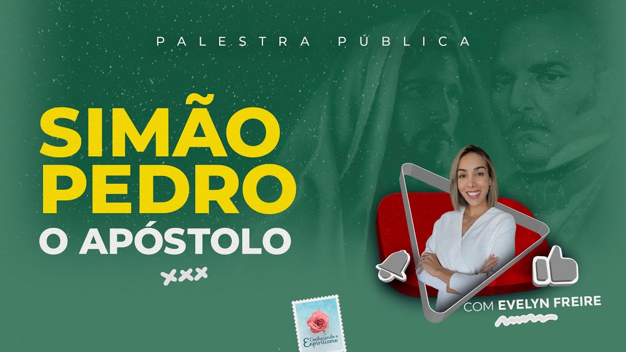 Simão Pedro, o apóstolo - Palestra Espírita com Evelyn Freire