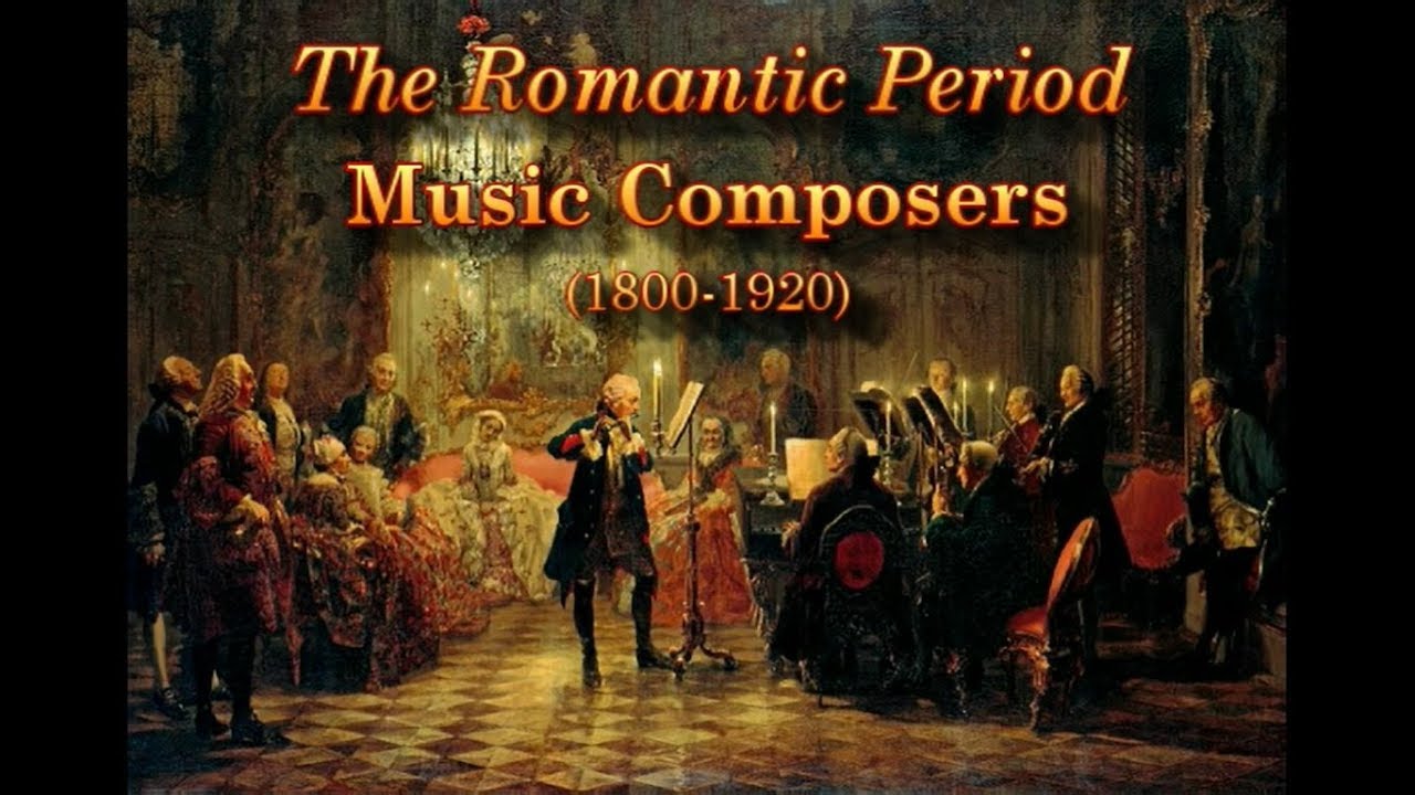 PART 2: The Romantic Period Music Composers (1820-1900)