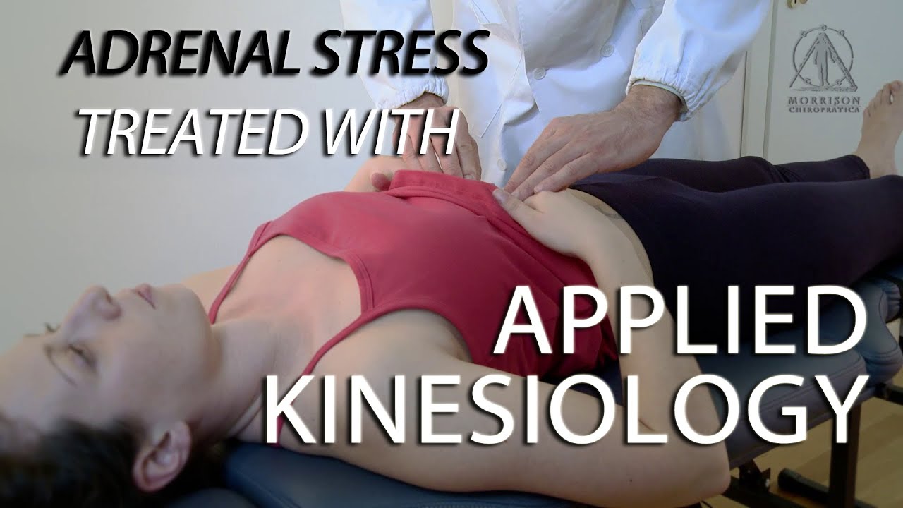 Adrenal Stress treated with Chiropractic and Applied Kinesiology