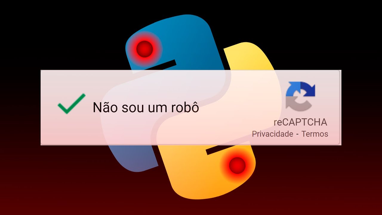 COMO RESOLVER CAPTCHA COM PYTHON?