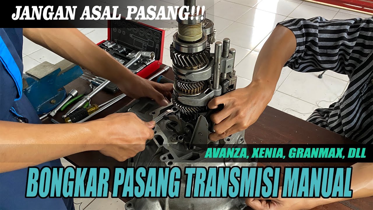 Memasang dan Merakit Transmisi Manual Avanza Xenia - Bongkar Pasang Part 3