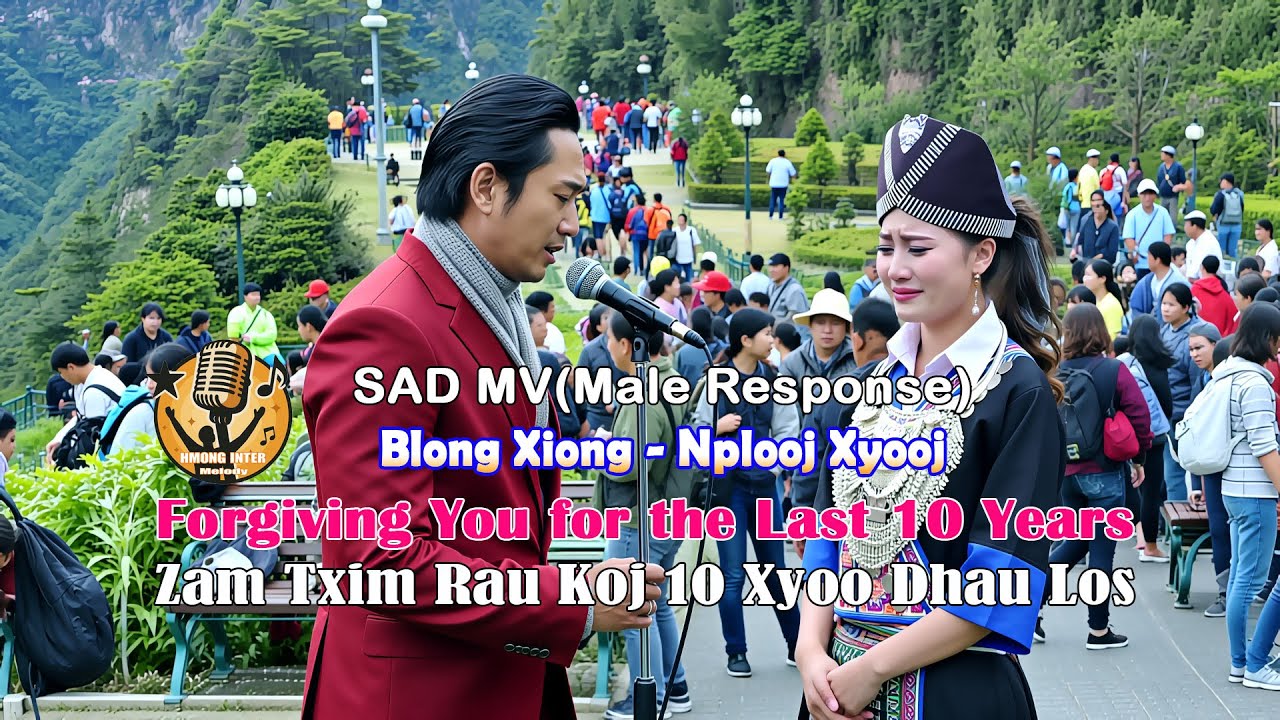 Zam Txim Rau Koj 10 Xyoo Dhau Los - Forgiving You for the Last Ten Years |Male Response Inter Melody