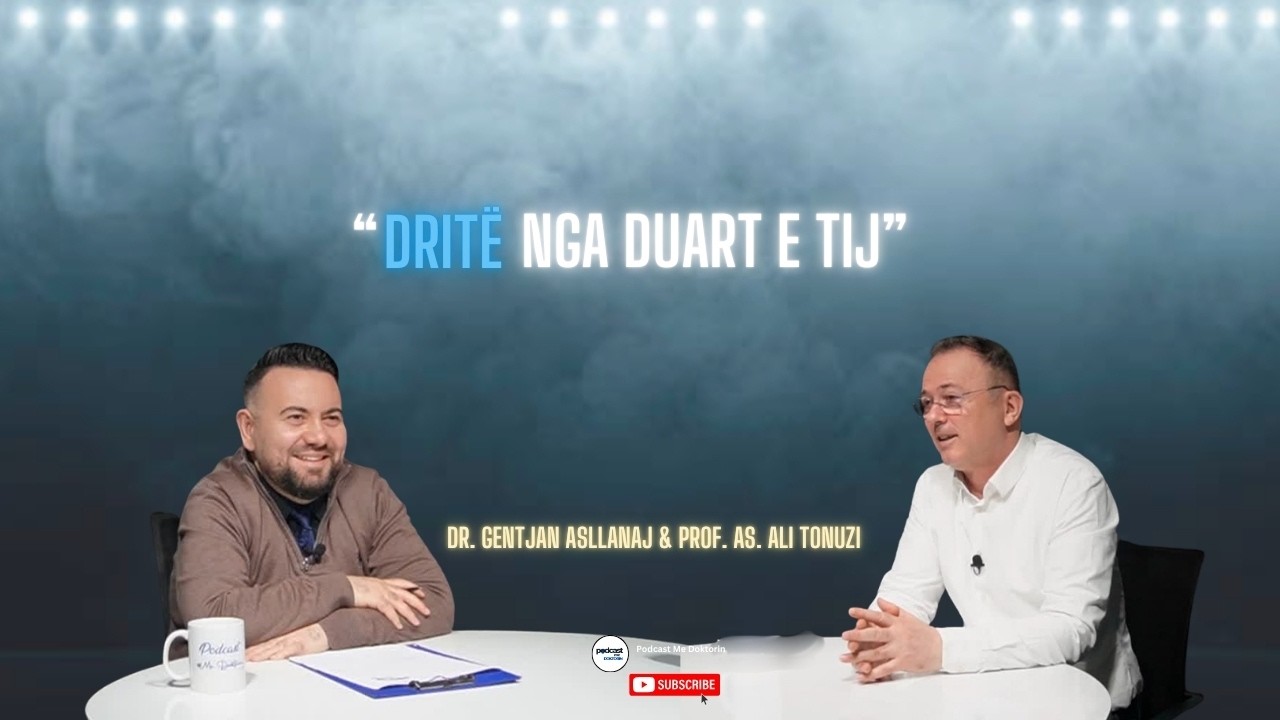 Episodi 67 | Dritë në duart e tij | Prof. Ali Tonuzi & Dr. Gentjan Asllanaj