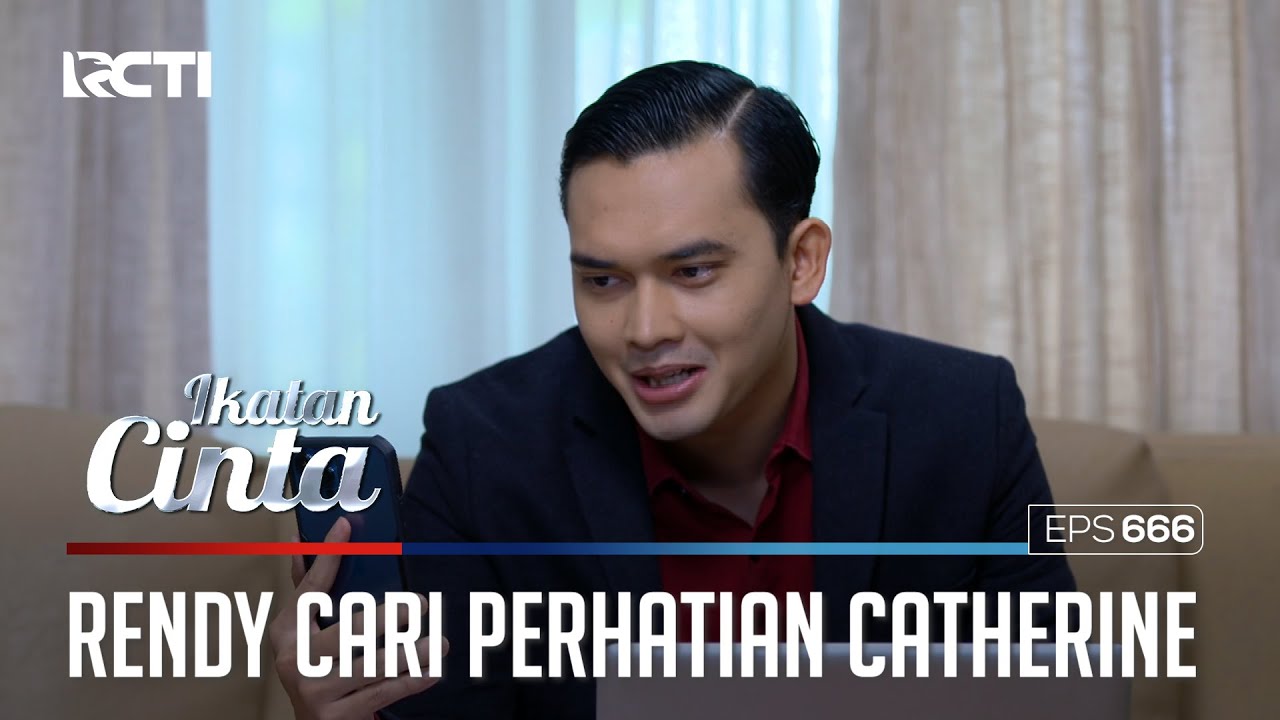 BERHARAP KEMBALI😊😊 RENDY BERI PERHATIAN UNTUK CATHERINE😍 | IKATAN CINTA