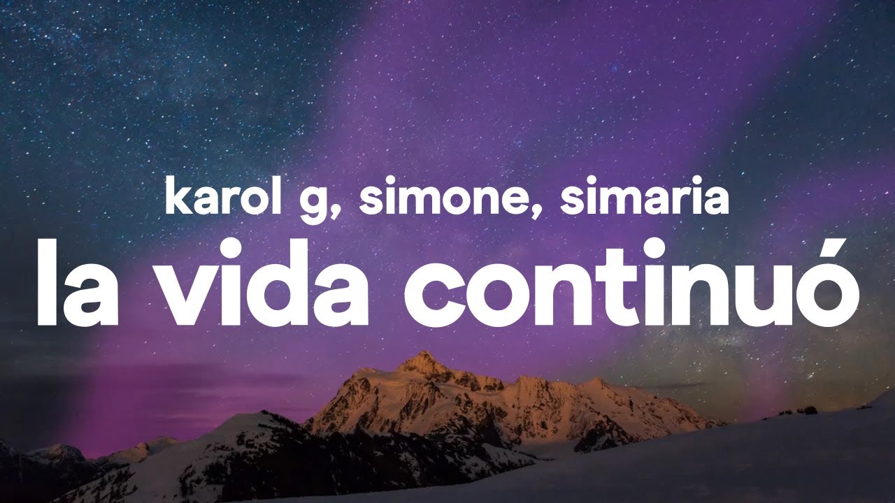 KAROL G, Simone & Simaria - La Vida Continu&oacute; (Letra / Lyrics)
