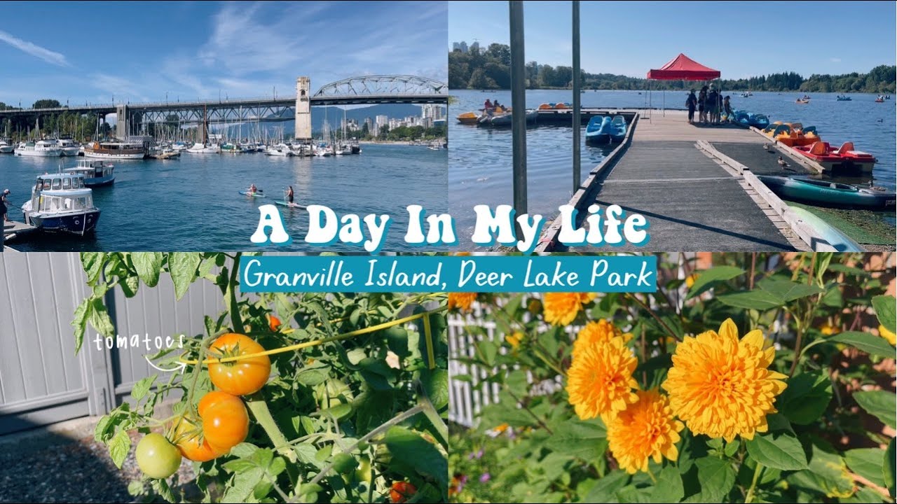 Canada Diaries: Granville Island, Deer Lake Park, backyard veggies 🌽