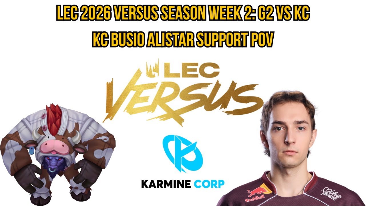 LEC 2026 Versus Season Week 2: G2 vs KC | KC Busio Alistar Support POV