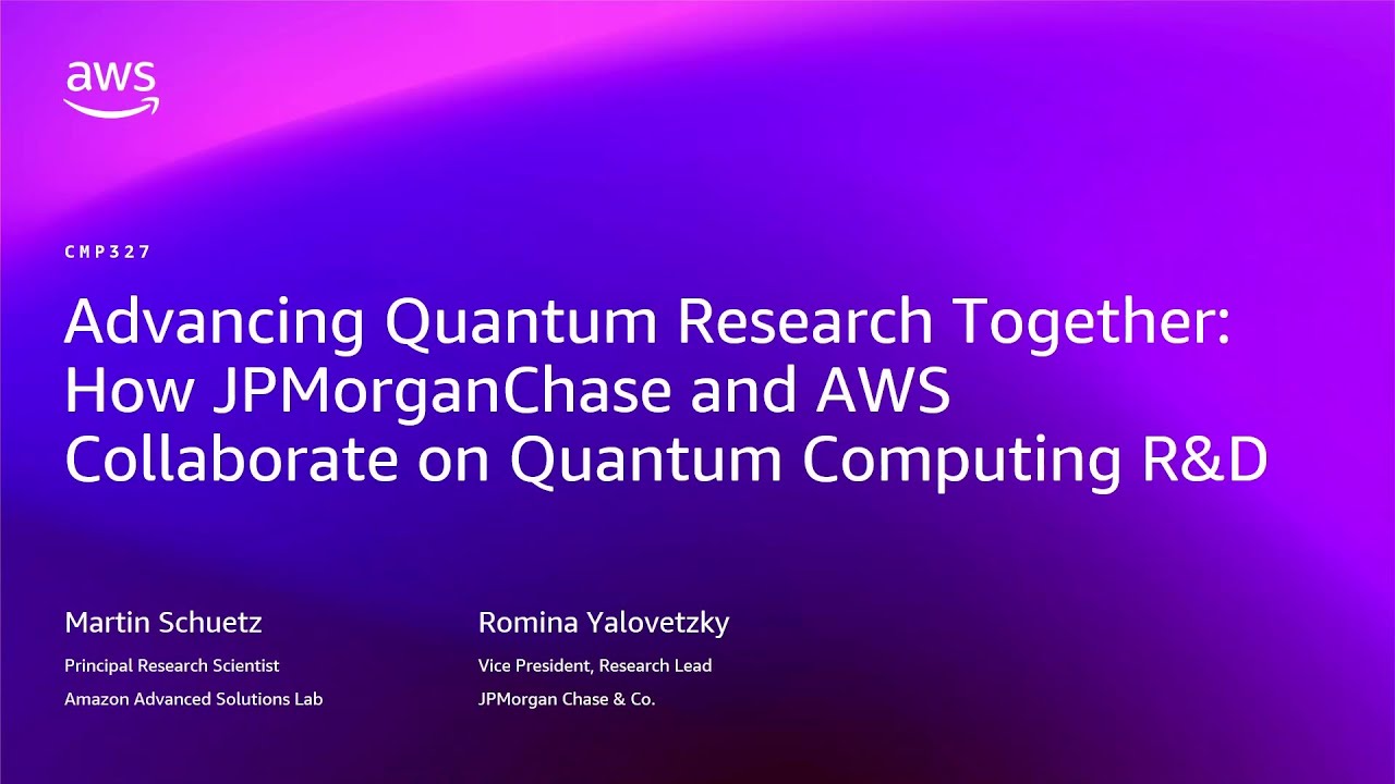 AWS re:Invent 2025 -JPMorganChase & Amazon Advanced Solutions Lab drive quantum R&D on Braket-CMP327
