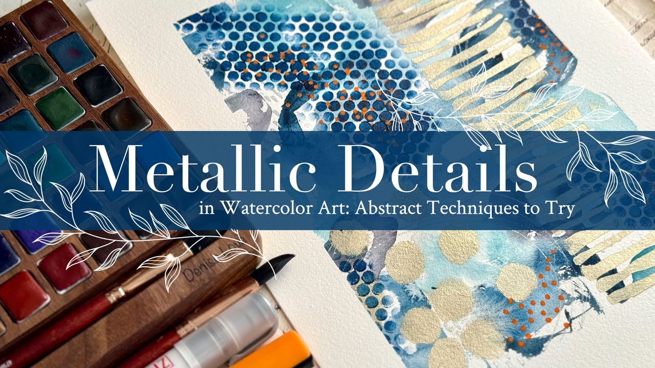 Metallic Details in Watercolor Art: Abstract Techniques to Try