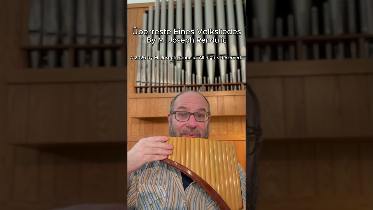 M. Joseph Rendulic - Überreste Eines Volksliedes (for Panflute and Organ)