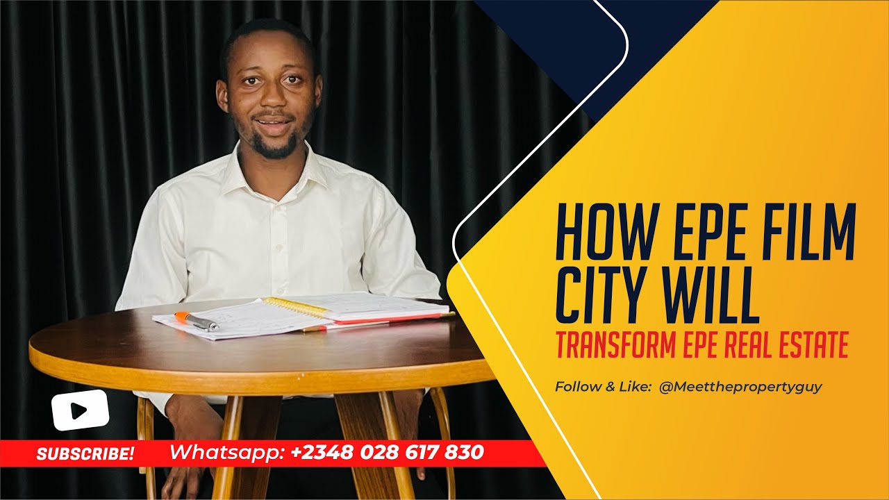 How Epe Film City Will Transform Epe Real Estate