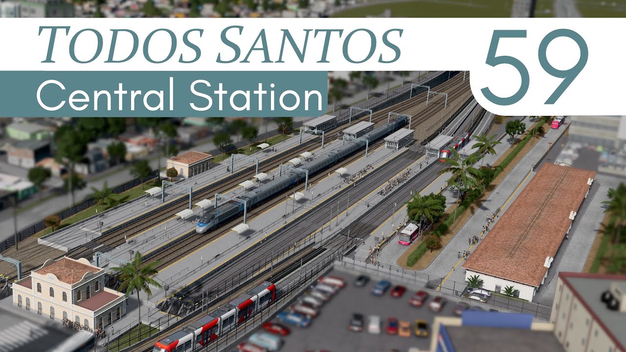 Central Station (Cities: Skylines - Todos Santos, ep. 59)