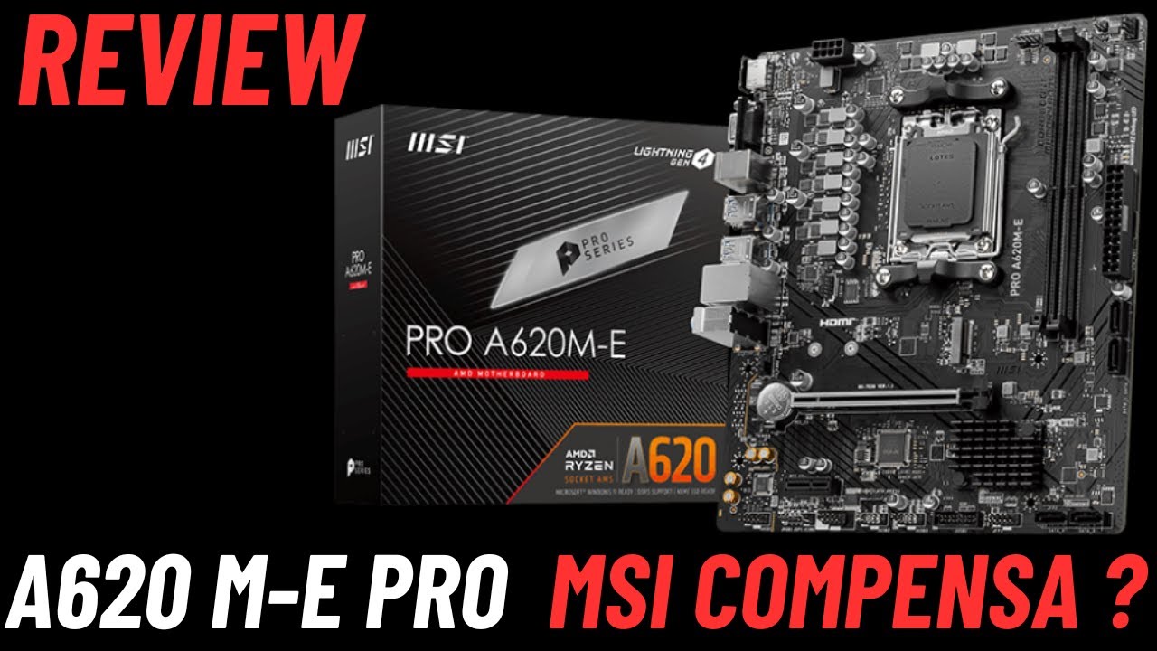 PRO A620 M-E MSI REVIEW - VRM INFERIOR  A520 A-PRO MSI  AM4 ? Caparam a placa AM5 ? Water Rise ?
