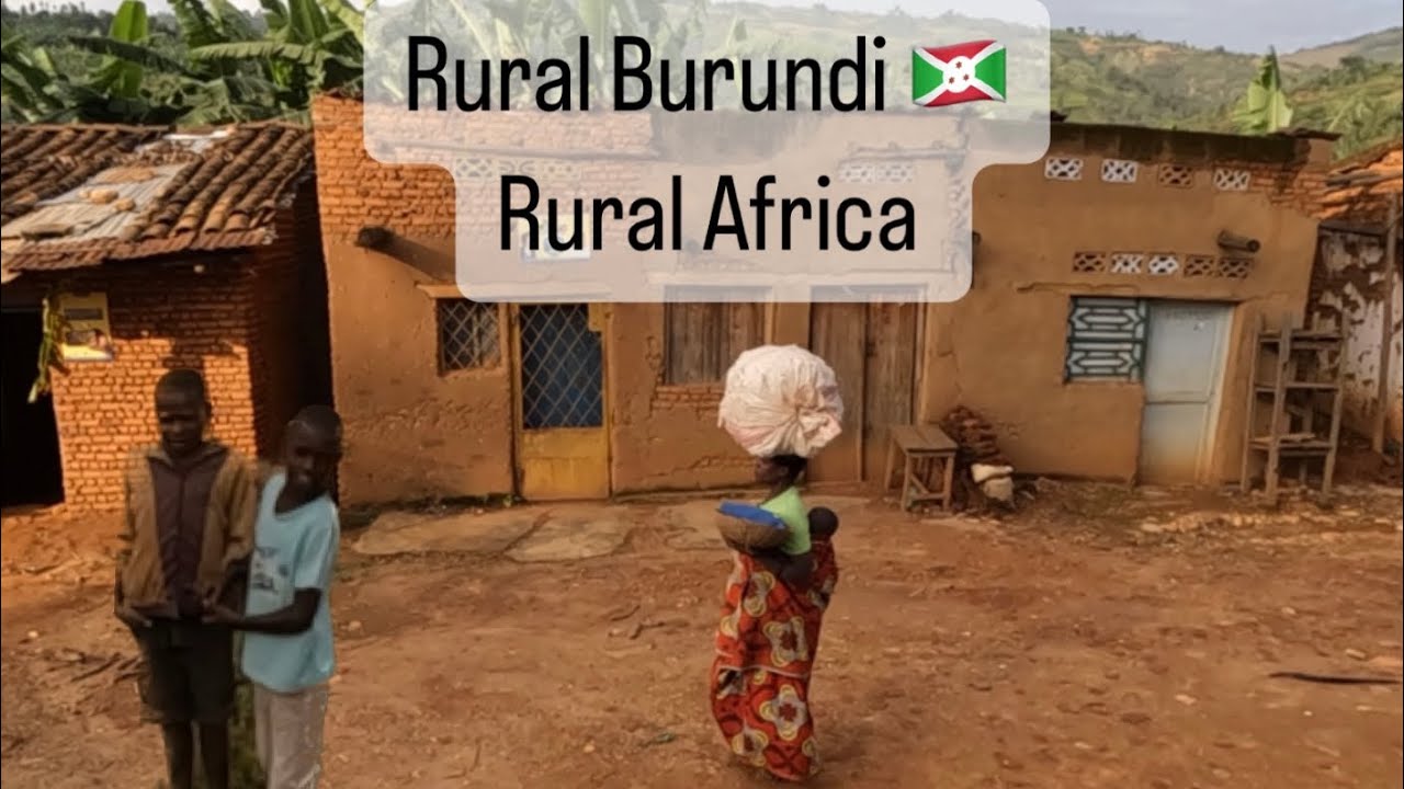 Rural Burundi 🇧🇮/ Hard Life& Happy People