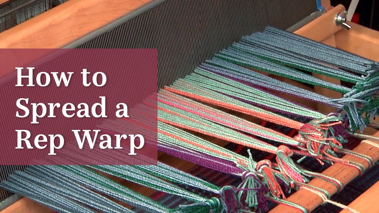 How to Spread a Rep Warp Before You Start Weaving