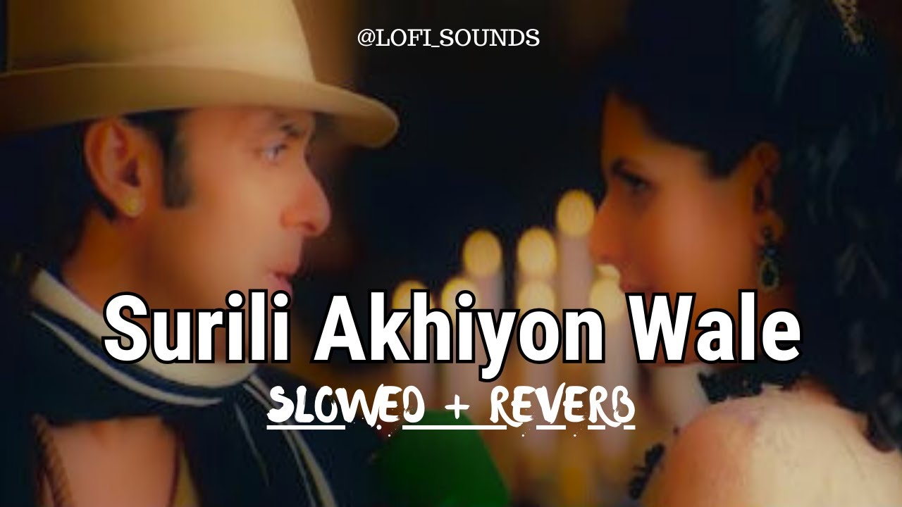 Surili Akhiyon Wale - (Slowed & Reverb) |  LOFI SOUNDS #lofisounds