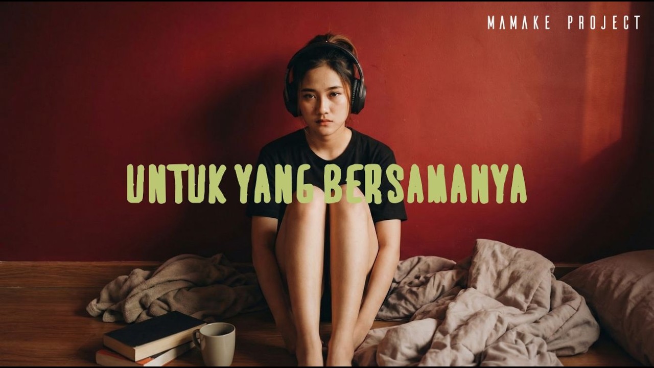 MAHALINI - UNTUK YANG BERSAMA NYA  | Acoustic Cover MaMaKe Project