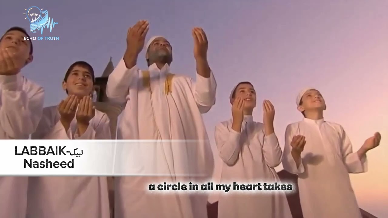 LABBAIK(لَبَّيْكَ) Nasheed 
