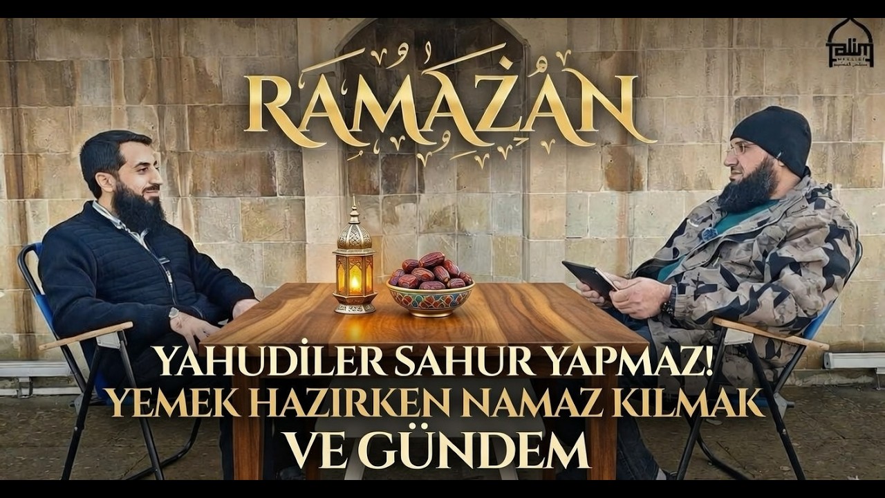 Sahur ve İftara Dair Merak Edilenler! - Gündem I İftar Öncesi (6) I Azad Hoca