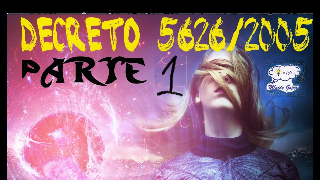 Decreto 5626 de 2005 LIBRAS l PARTE 1