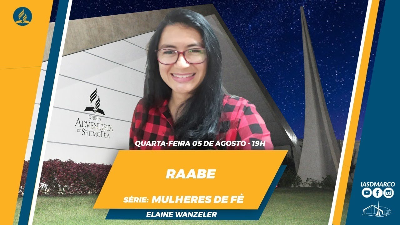 Série: Mulheres de Fé - Raabe | Elaine Wanzeler | 05.08.2020 | IASD Marco