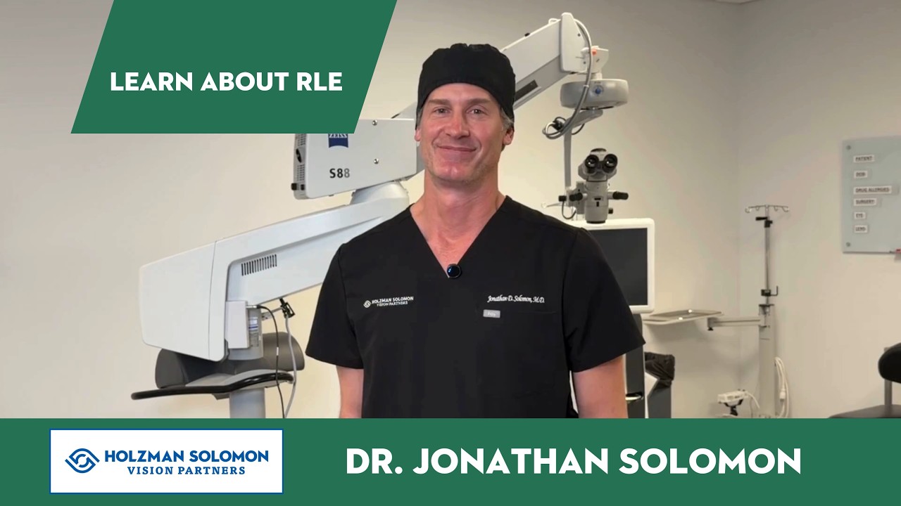 What Is Refractive Lens Exchange (RLE)? A Doctor Explains | Holzman Solomon Vision Partners