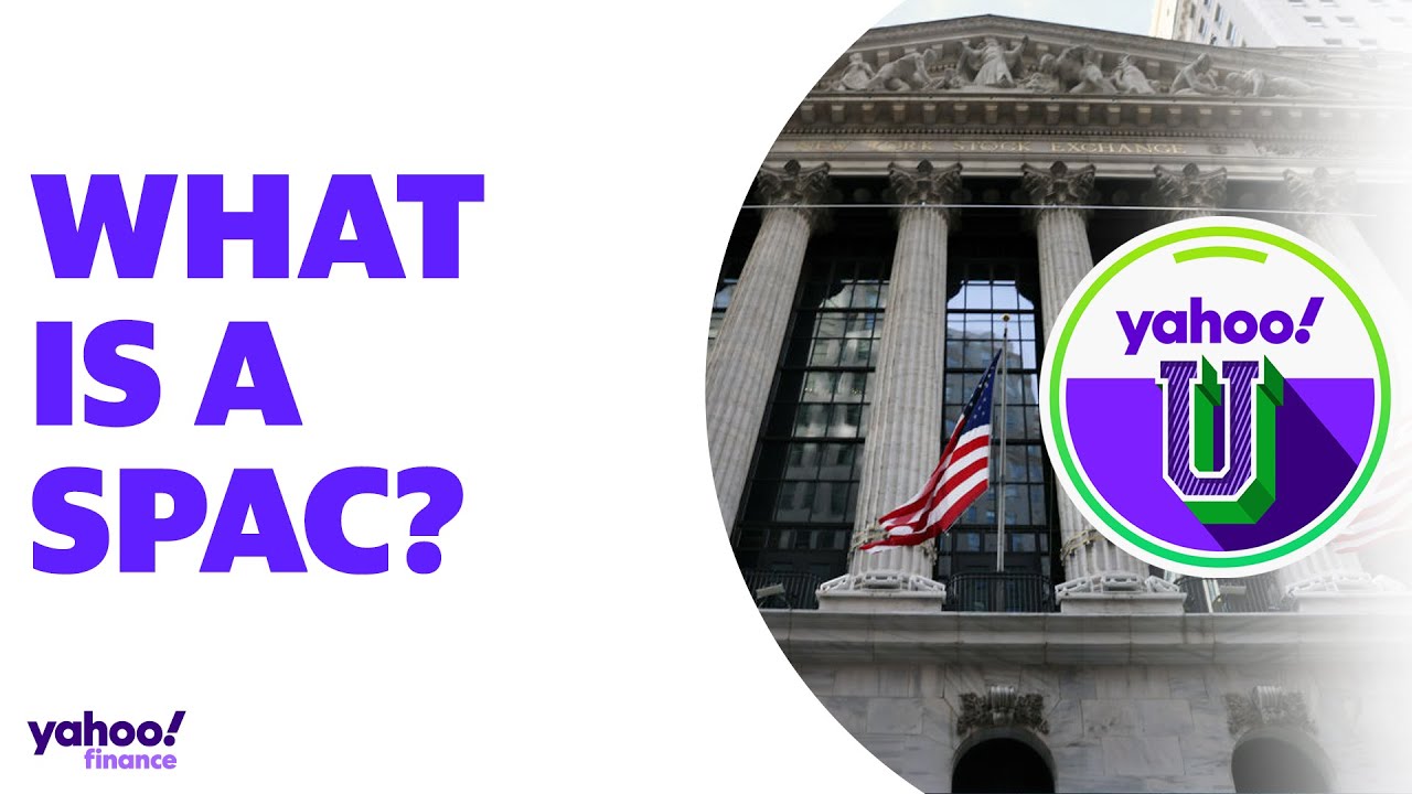 What is a SPAC and how does it work? Yahoo U explains: