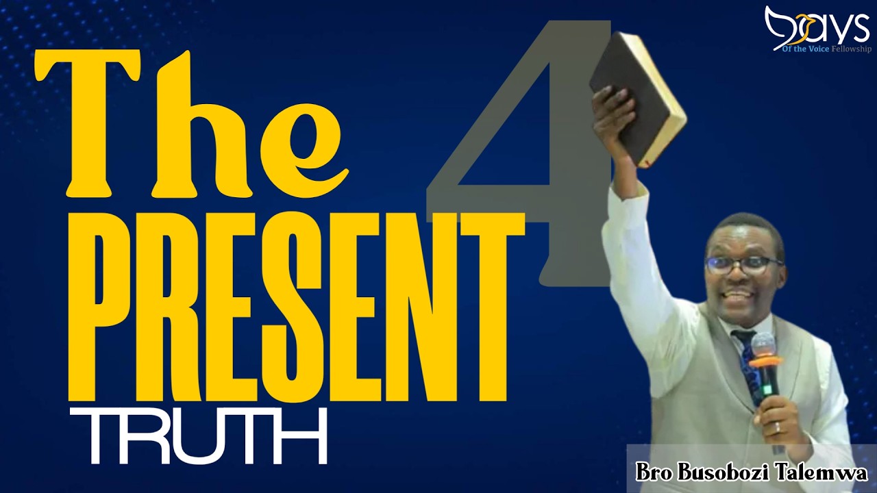 26-0308M The Present Truth Pt 4 || Bro Busobozi Talemwa