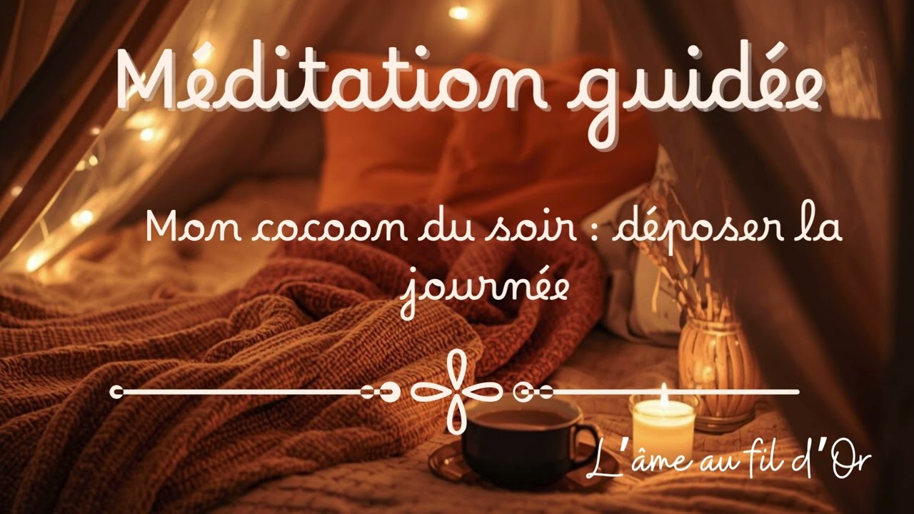 Méditation guidée 🌙 Mon cocoon du soir 🕯️
