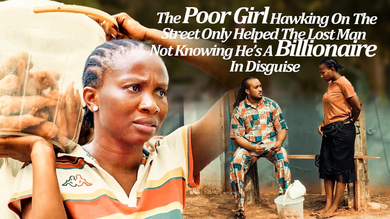 D Poor Girl Hawking On D Street Only Help D Lost Man Nt Knowing He's A Billionaire (2026LatestTrend