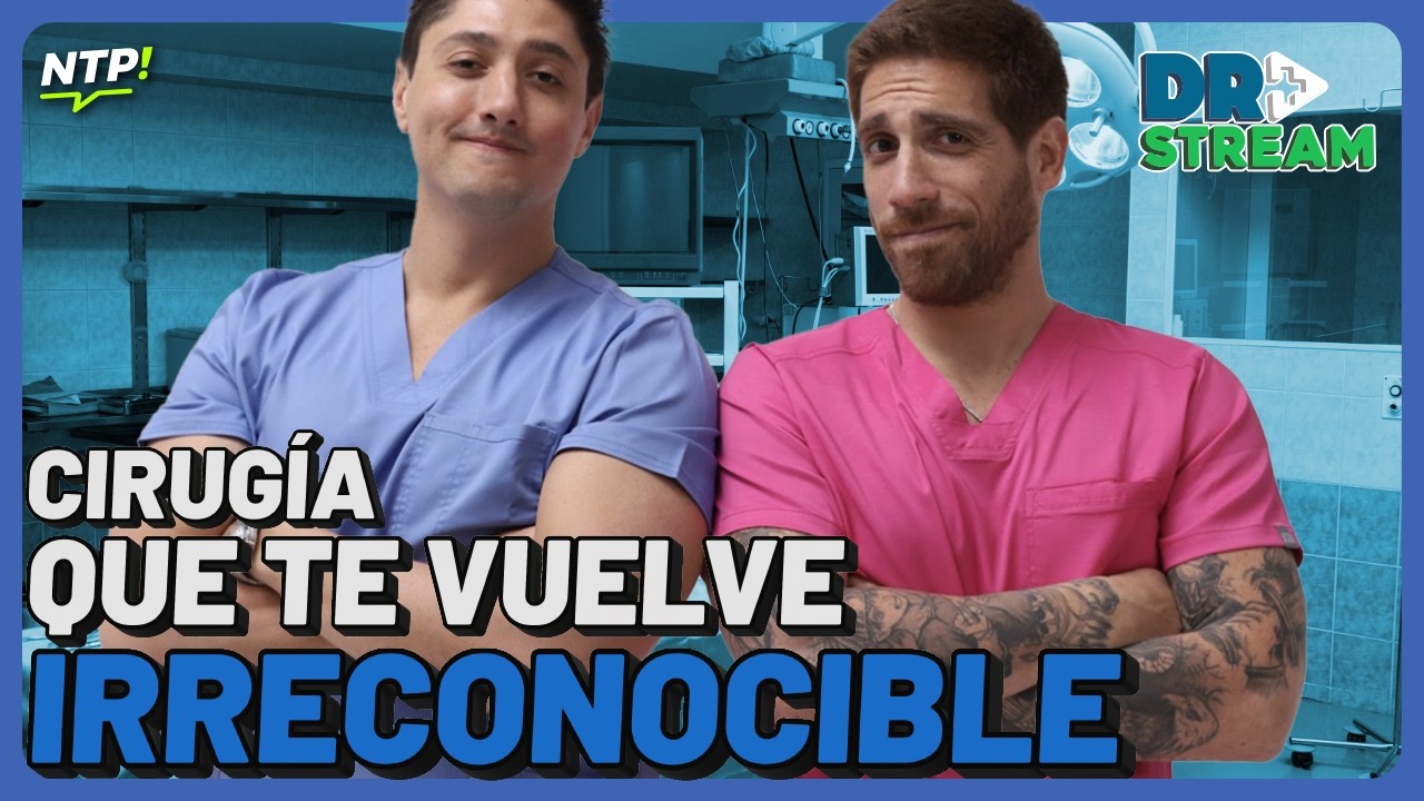 CIRUGÍA QUE TE VUELVE IRRECONOCIBLE | #NTP #DRSTREAM | FEB 16
