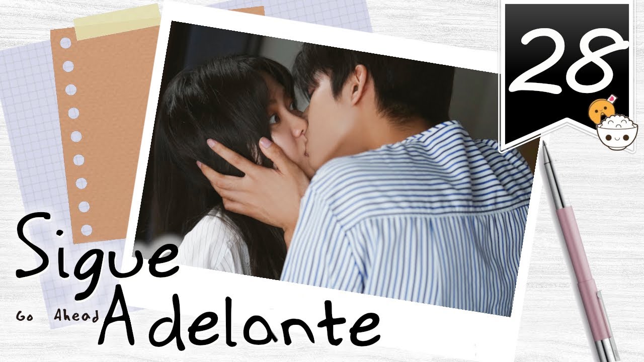 【SUB ESPAÑOL】 ⭐ Drama: Go Ahead - Sigue Adelante. (Episodio 28)